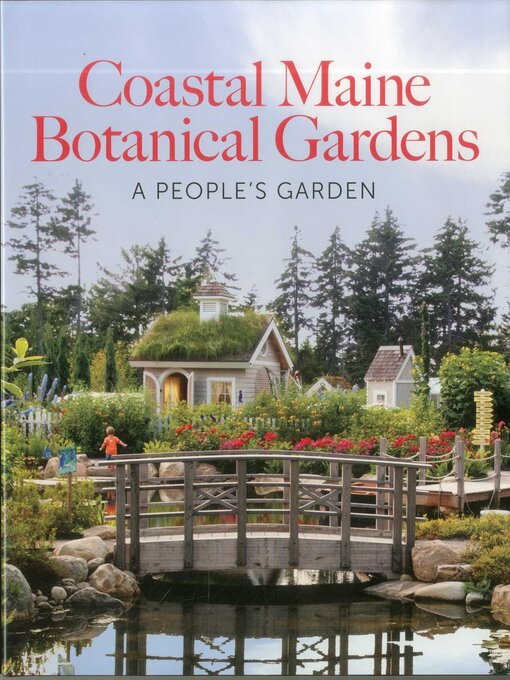 Title details for The Coastal Maine Botanical Gardens by William Cullina - Available